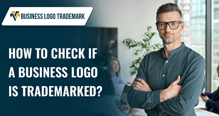 How To Check If A Business Logo Is Trademarked?