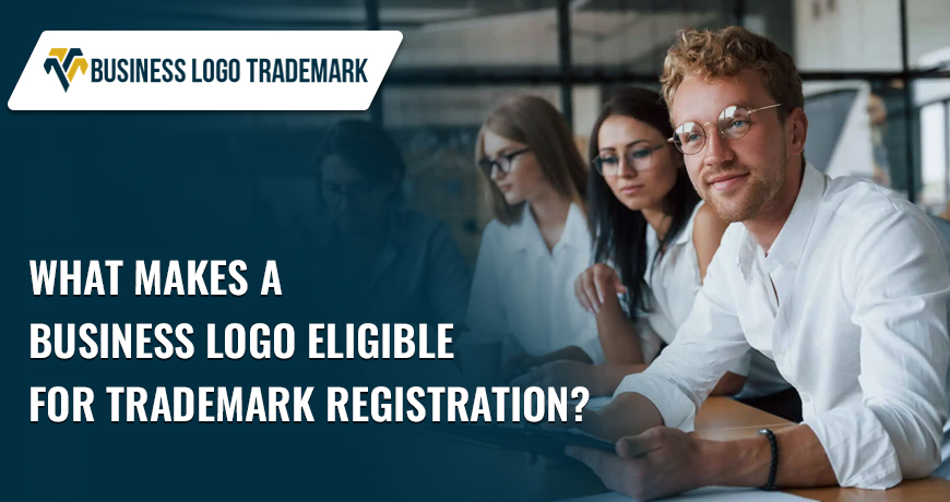 What Makes A Business Logo Eligible For Trademark Registration?